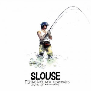 VA – SLOUSE – Fishing In Slower Territories – Compiled By Rainer Trueby [CPT4533]