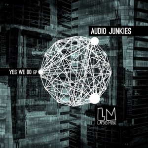 Audio Junkies – Yes We Do EP [LPS102]