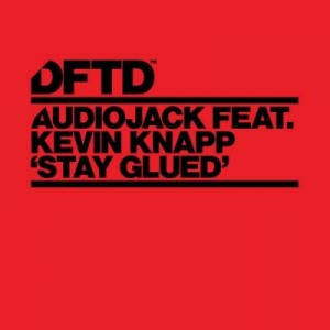 Audiojack, Kevin Knapp – Stay Glued [DFTDS033D]