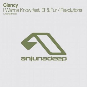 Clancy – I Wanna Know feat. Eli & Fur / Revolutions [ANJDEE207D]