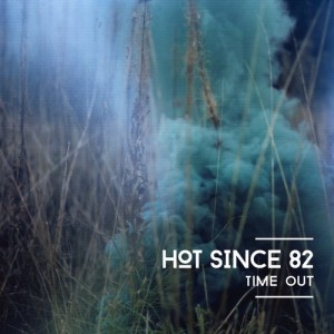 Hot Since 82 – Time Out [KD005]
