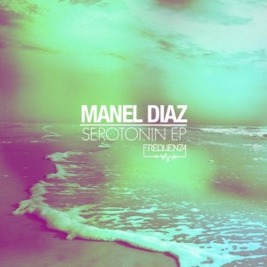 Manel Diaz – Serotonin EP [FREQ167]