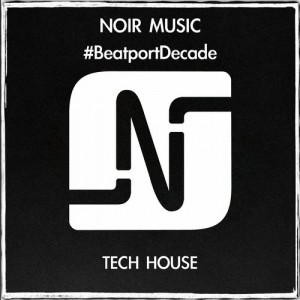 VA - Noir Music #Beatportdecade Tech House