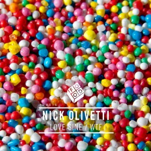 Nick Olivetti – Love Sine / WTF! [YUM016]