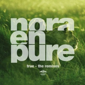 Nora En Pure – True – The Remixes [ETR232]