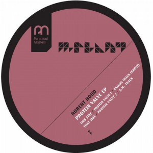 Robert Hood – Protein Valve EP [MPM23]