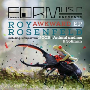 Roy RosenfelD – Awkward EP [FORM45]
