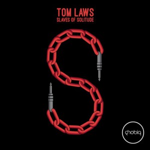 Tom Laws – Slaves Of Solitude
