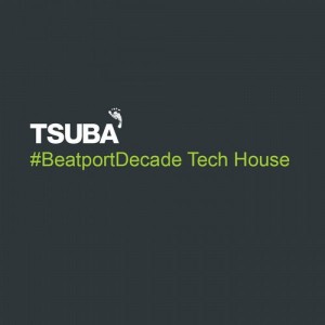 VA – Tsuba #Beatportdecade Tech House [TSUBADECTECH]