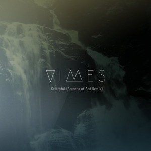 VIMES – Celestial (Gardens Of God Remix) [NEEDW034DG]