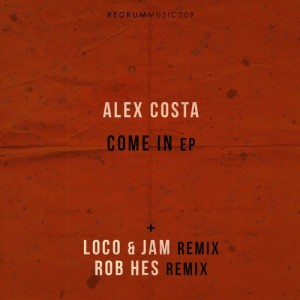 Alex Costa – Come In EP [REDRUM009]