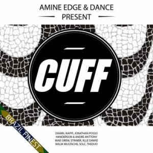 Amine Edge & DANCE Present CUFF, Vol. 3 Brazil Finest Amine Edge & DANCE Present CUFF, Vol. 3 Brazil Finest