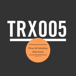 Chus & Ceballos – Alarmeon [TRX00501Z]