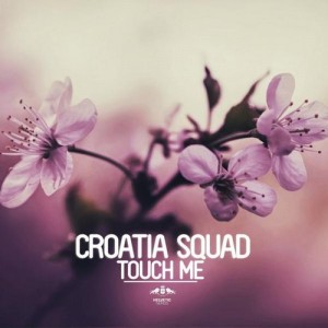 Croatia Squad – Touch Me [ETR236]