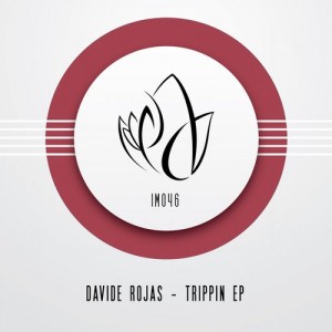 Davide Rojas – Trippin EP [IM046]