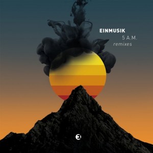 Einmusik – 5 A.M. Remixes [EINMUSIKA033]