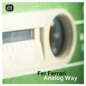 Fer Ferrari – Analog Way [PLAY1548]