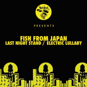 Fish From Japan – Last Night Stand / Electric Lullaby