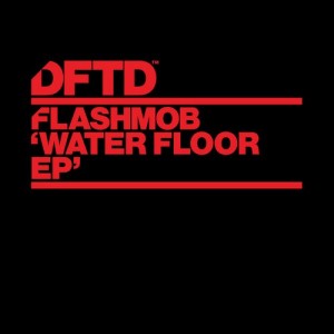 Flashmob – Water Floor EP Flashmob – Water Floor EP