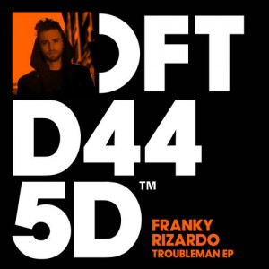 Franky Rizardo – Troubleman EP [DFTD445D]