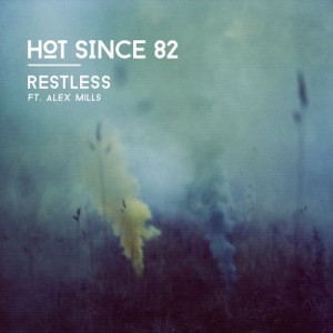 Hot Since 82 – Restless (feat. Alex Mills) [KD006]