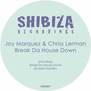 Joy Marquez, Chriss Lerman – Break Da House Down [SHBZ067]