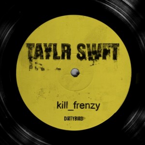 Kill Frenzy – Taylr Swft [DB116]