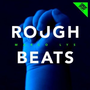 Marco Lys – Rough Beats [GSR239]