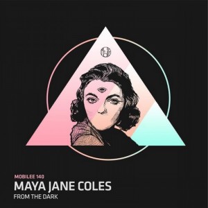 Maya Jane Coles – From the Dark [MOBILEE140]