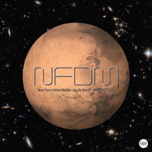 NFDM – Jazz On Mars EP [MMOOD35]