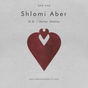 Shlomi Aber – O.D. / Helter Skelter [BAO048]