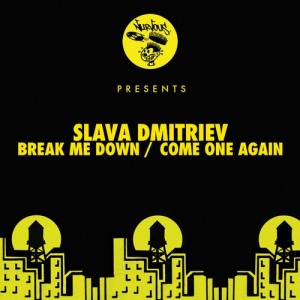 Slava Dmitriev – Break Me Down / Come One Again [NUR23457]