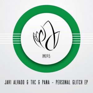 THC, Pana, Javi Alvado – Personal Glitch EP [IM045]