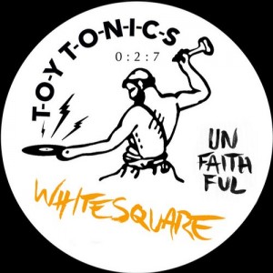 Whitesquare – Unfaithful [TOYT027]