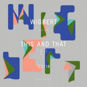 Wigbert – This and That EP [TEC118]