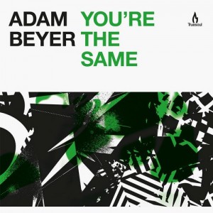 Adam Beyer – You’re the Same [TRUE1253]