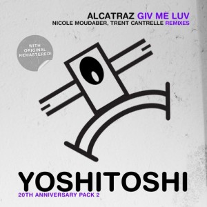 Alcatraz – Giv Me Luv (Remixes) [YOSHICLASSIC2]
