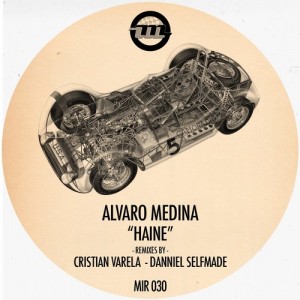 Alvaro Medina – Haine [MIR030]
