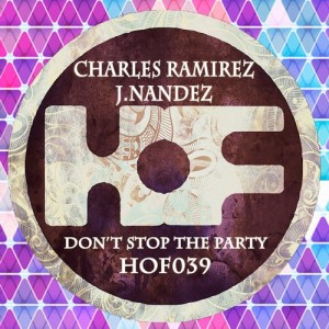 Charles Ramirez, J.Nandez – Don’t Stop The Party [HOF039]