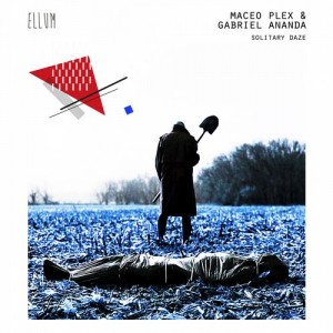 Maceo Plex & Gabriel Ananda – Solitary Daze [ELL025]