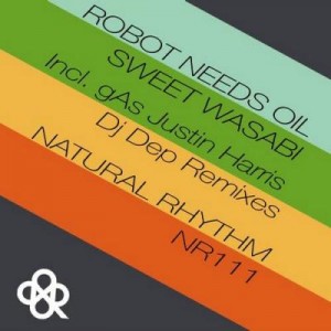 Robot Needs Oil – Sweet Wasabi [NR111]