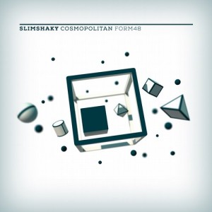 SlimShaky – Cosmopolitan Ep [FORM48]