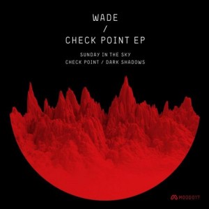 Wade – Check Point EP [MOOD017]