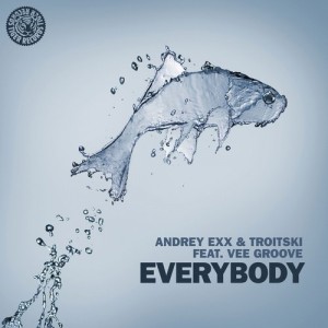 Andrey Exx, Troitski, Vee Groove – Everybody [TIGER1161BP]