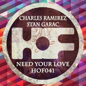 Charles Ramirez, Stan Garac – Need Your Love [HOF041]