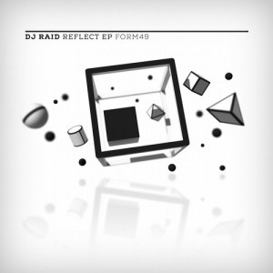 DJ Raid – Reflect Ep [FORM49]