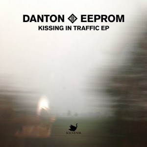 Danton Eeprom – Kissing In The Traffic [SOUVENIR068]
