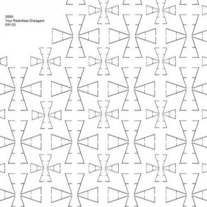 Dbri – Your Relentless Disregard [ER133]