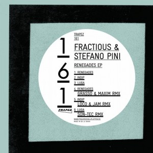 Fractious & Stefano Pini – Renegades EP [TRAPEZ161]