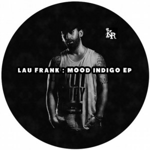 Lau Frank – Mood Indigo EP [KRD110]
